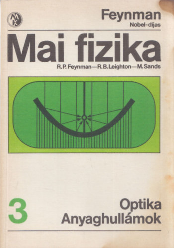 Feynman; Leighton; Sands - Mai fizika 3.: Optika - Anyaghullmok