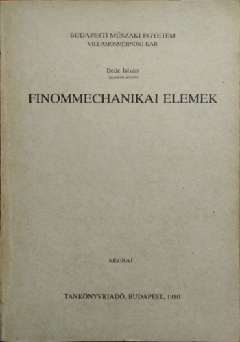 Bede István - Finommechanikai elemek