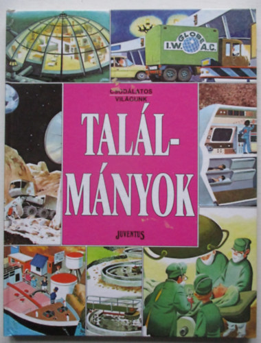 Ballér Judit - Találmányok (Csodálatos világunk)