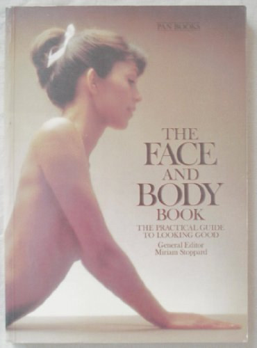 Miriam Stoppard - The Face and Body Book: The Practical Guide to Looking Good