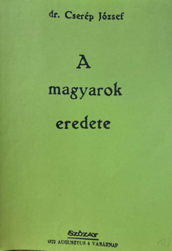 Dr. Cser�p J�zsef - A magyarok eredete - k�l�nlenyomat