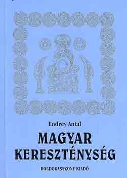 Endrey Antal - Magyar kereszt�nys�g