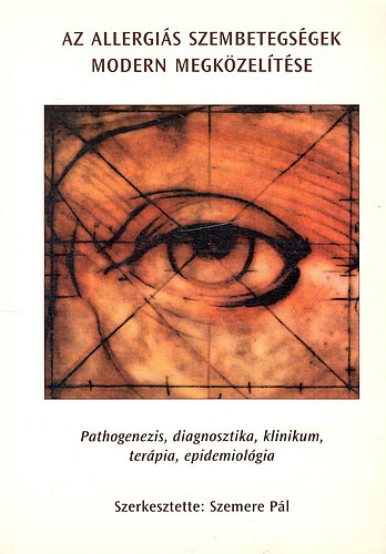 Szemere P�l  (szerk.) - Az allergi�s szembetegs�gek modern megk�zel�t�se