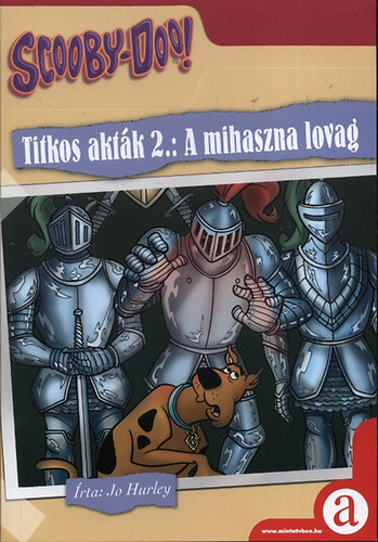 Jo Hurley - Scooby Doo! - Titkos akt�k 2.: A mihaszna lovag
