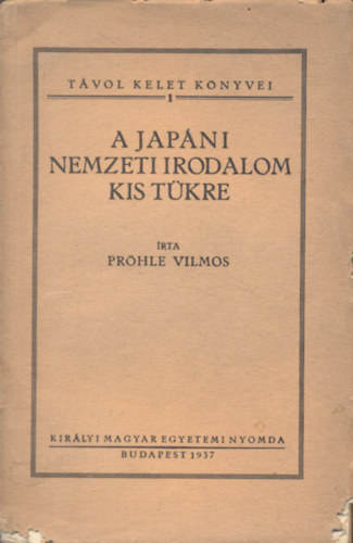 Pröhle Vilmos - A japáni nemzeti irodalom kis tükre