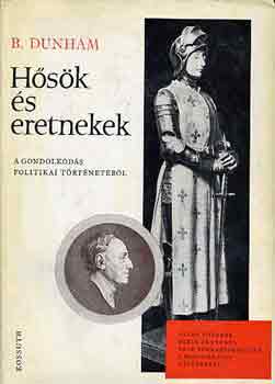 Barrows Dunham - Hősök és eretnekek