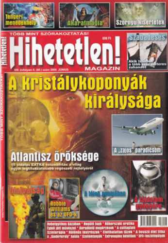 Hihetetlen! magazin - VIII. vfolyam 6. (80.) szm 2008. jnius