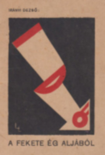 Ir�nyi Dezs� - A fekete �g alj�b�l