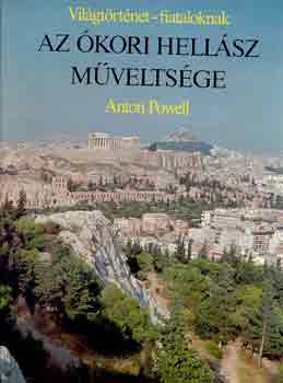 Anton Powell - Az �kori Hell�sz m�velts�ge