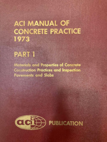 ACI Manual of Concrete Practice 1973 Part 1.