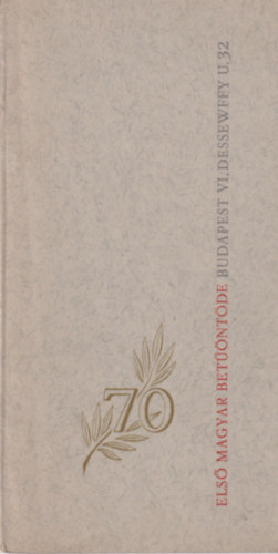 70 �ves az els� magyar bet��nt�de