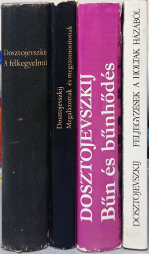 Fjodor Dosztojevszkij - 4 DB FJODOR DOSZTOJEVSZKIJV KNYV: A FLKEGYELM+MEGALZOTTAK S MEGSZOMORTOTTAK+BN S BNHDS+FELJEGYZSEK A HOLTAK HZBL