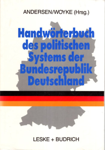 Wichard Woyke Uwe Andersen - Handwörterbuch des politischen Systems der Bundesrepublik Deutschland
