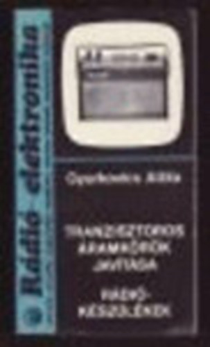 Gyurkovics Attila - Tranzisztoros �ramk�r�k jav�t�sa - R�di�k�sz�l�kek