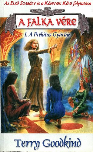 Terry Goodkind - A falka v�re I.: A Prel�tus gy�r�je