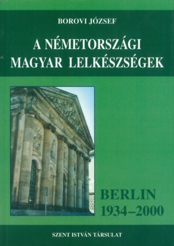 Borovi J�zsef - A n�metorsz�gi magyar lelk�szs�gek