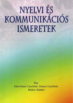 Gir Szsz; Grausz; Mohos - Nyelvi s kommunikcis ismeretek