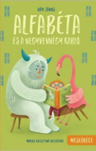 Háy János - Alfabéta és a negyvennégy rabló