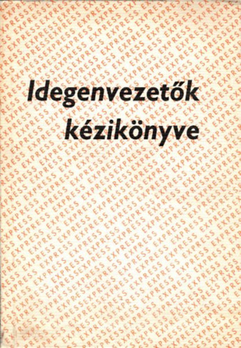 Kelemen Gyula  (Szerk.) - Idegenvezetk kziknyve 1978