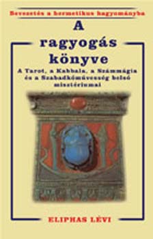 Eliphas Lévi - A ragyogás könyve
