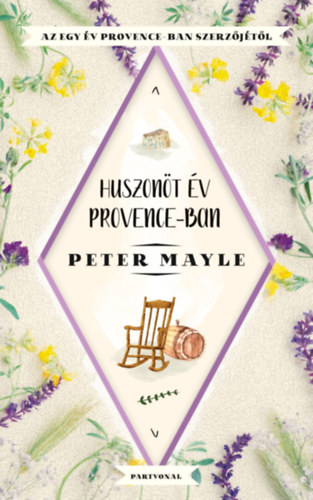Peter Mayle - Huszon�t �v Provence-ban