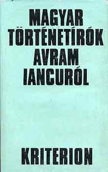 Kov�ch G�za  (szerk.) - Magyar t�rt�net�r�k Avram iancur�l