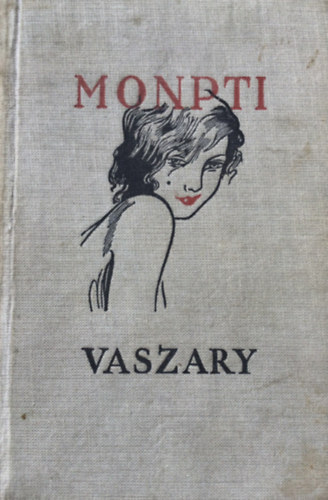 Vaszary G�bor - Monpti (Az �r� 26 illusztr�ci�j�val)
