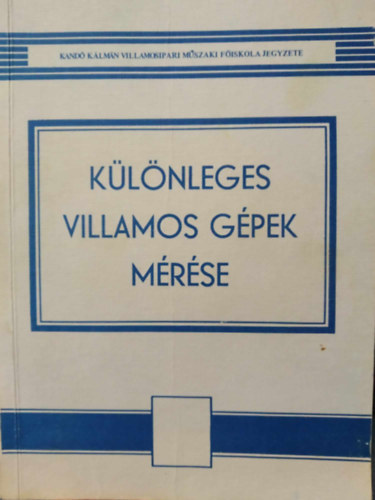 Marosvári András - Peresztegi Sándor - Különleges villamos gépek mérése