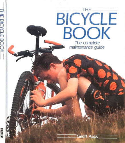 Will Steeds - The Bicycle Book: Complete Maintenance Guide