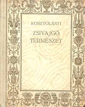 Kosztolnyi Dezs - Zsivajg termszet