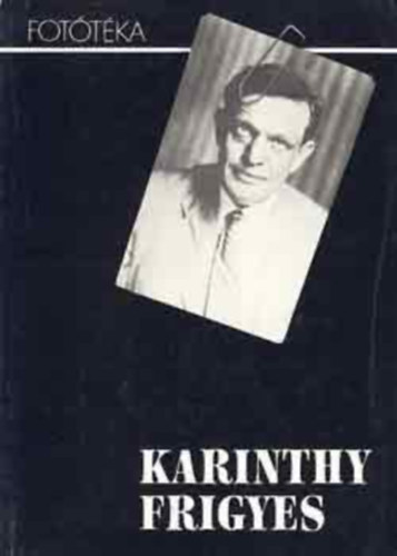Karinthy Frigyes (Fot�t�ka)