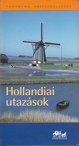 Moldoványi Ákos - Hollandiai Utazások (3., javított, bővített kiadás)
