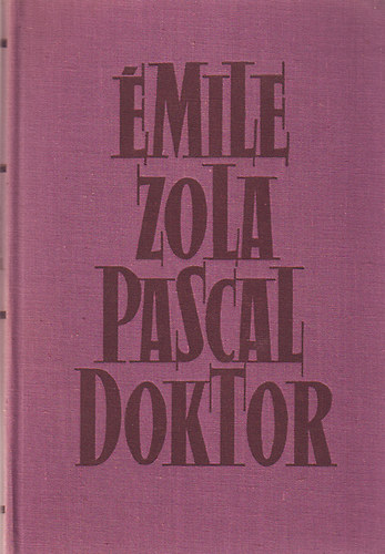 �mile Zola - Pascal doktor