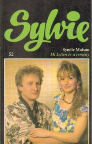 Syndi Maison - Mi ketten �s a rem�ny (Sylvie)