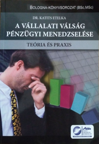 Dr. Katits Etelka - A vllalati vlsg pnzgyi menedzselse - Teria s praxis