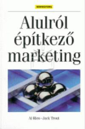 Jack Trout; Al Ries - Alulrl ptkez marketing