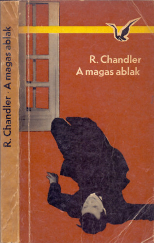 Raymond Chandler - A magas ablak