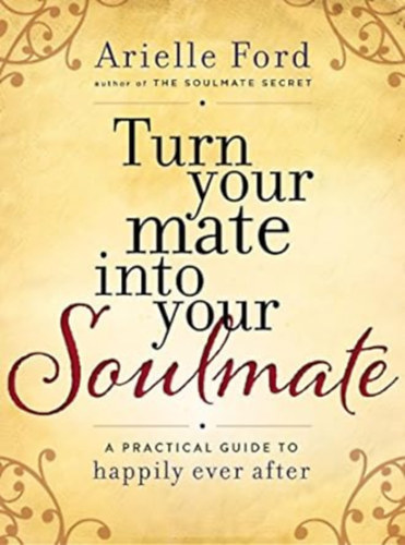 arielle ford - Turn Your Mate into Your Soulmate