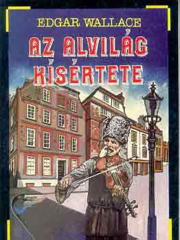 Edgar Wallace - Az alvilg ksrtete