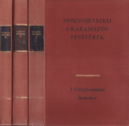 Fjodor Mihajlovics Dosztojevszkij - A Karamazov testvrek I-III.