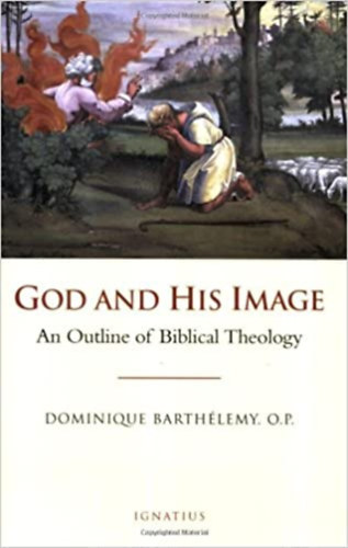 Dominique Barth�lemy O. P. - God and His Image