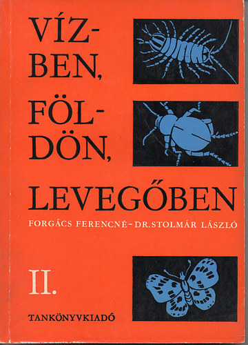 Forgács Ferencné; Dr. Stolmár László - Vízben, földön, levegőben II.