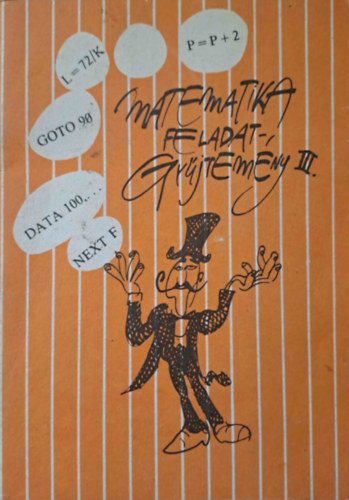 Hack Frigyes Borsányi Katalin - Matematika feladatgyűjtemény III. a középiskolák tanulói számára