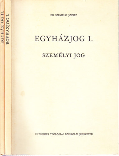 Szem�lyi J�zsef dr. - Egyh�zjog I-II. (Szem�lyi jog + Egyh�zi alkotm�nyjog)