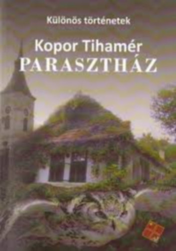 Kopor Tihamér - Parasztház - Különös történetek