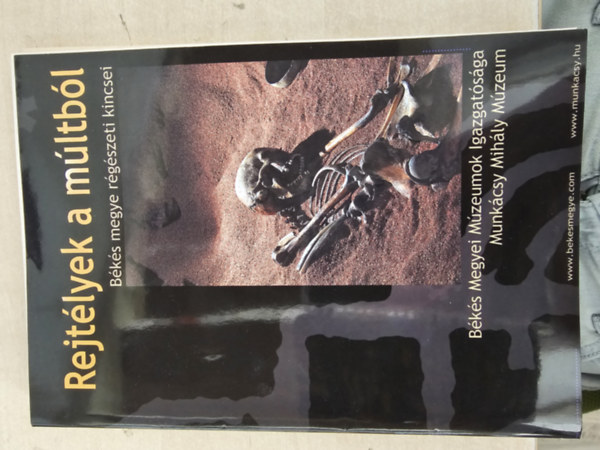 Rejtlyek a mltbl - Bks megye rgszeti kincsei