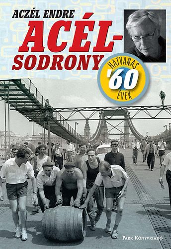 Aczél Endre - Acélsodrony - Hatvanas évek