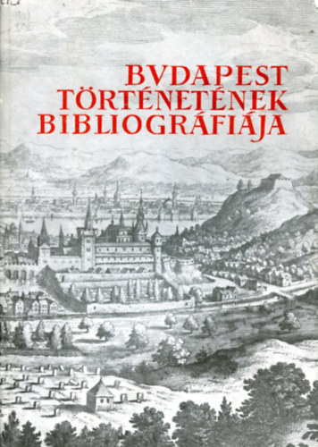 Dr. Zoltn J.-Dr. Berza L. - Budapest trtnetnek bibliogrfija I-VII.