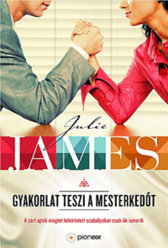 Julie James - Gyakorlat teszi a mesterkedőt