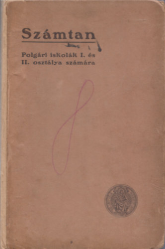 Kovács Pál Ember Károly - Számtan (Polgári és felsőbb leányiskolák I. és II. osztálya számára)